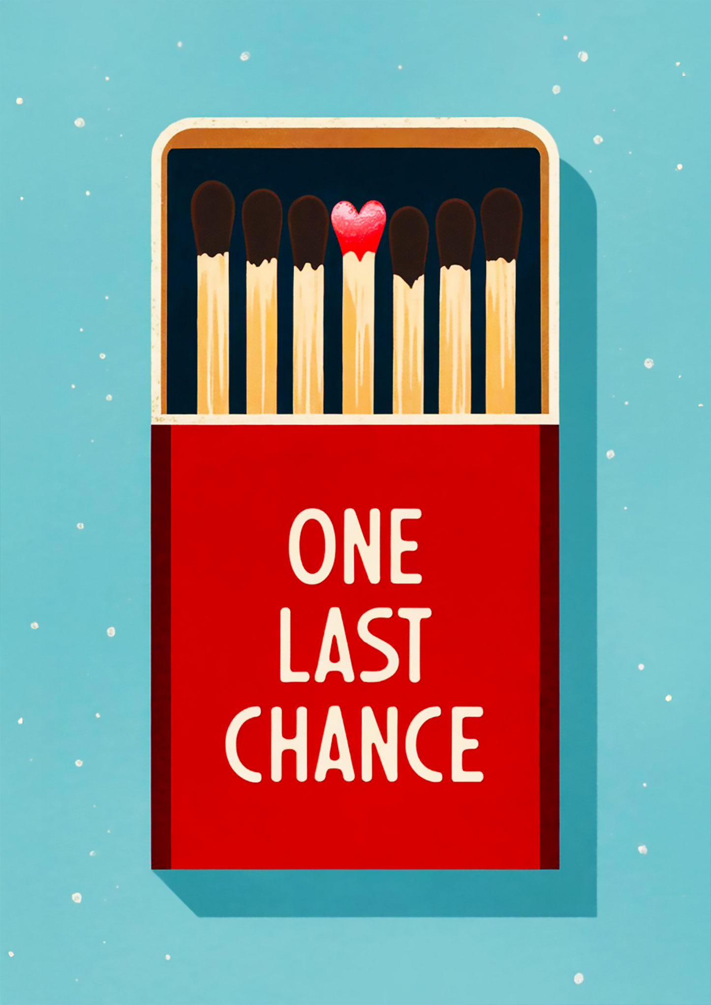 "One Last Chance" Modern Matchstick with Heart Symbol, Emotional Love Quote - Mental Health Poster