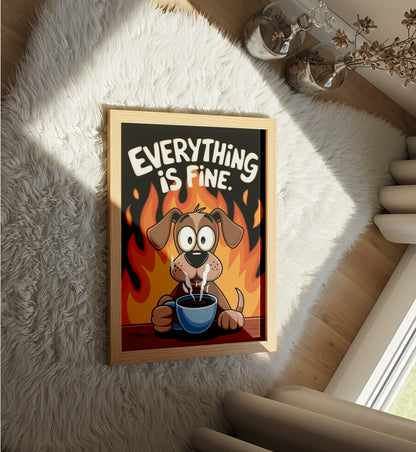 Everything is Fine Dog Coffee - Dog and Cat Posters