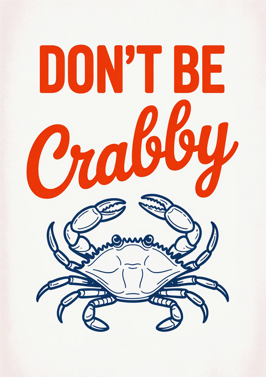 "Don't Be Crabby" Quote with Cartoon Crab - Funny Poster