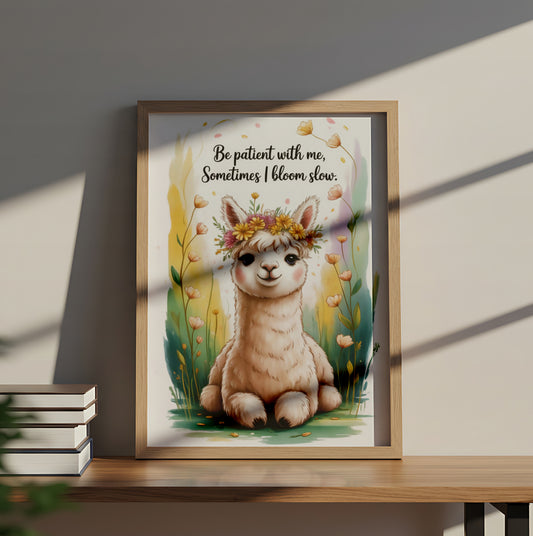 "Be Patient with Me, Sometimes I Bloom Slow" Inspirational Llama Wall Art - Mental Health Poster