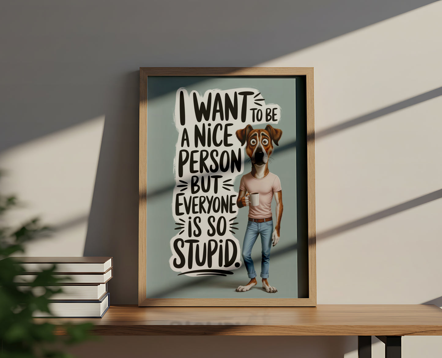 I Want To Be a Nice Person But Everyone Is So Stupid - Dog and Cat Posters