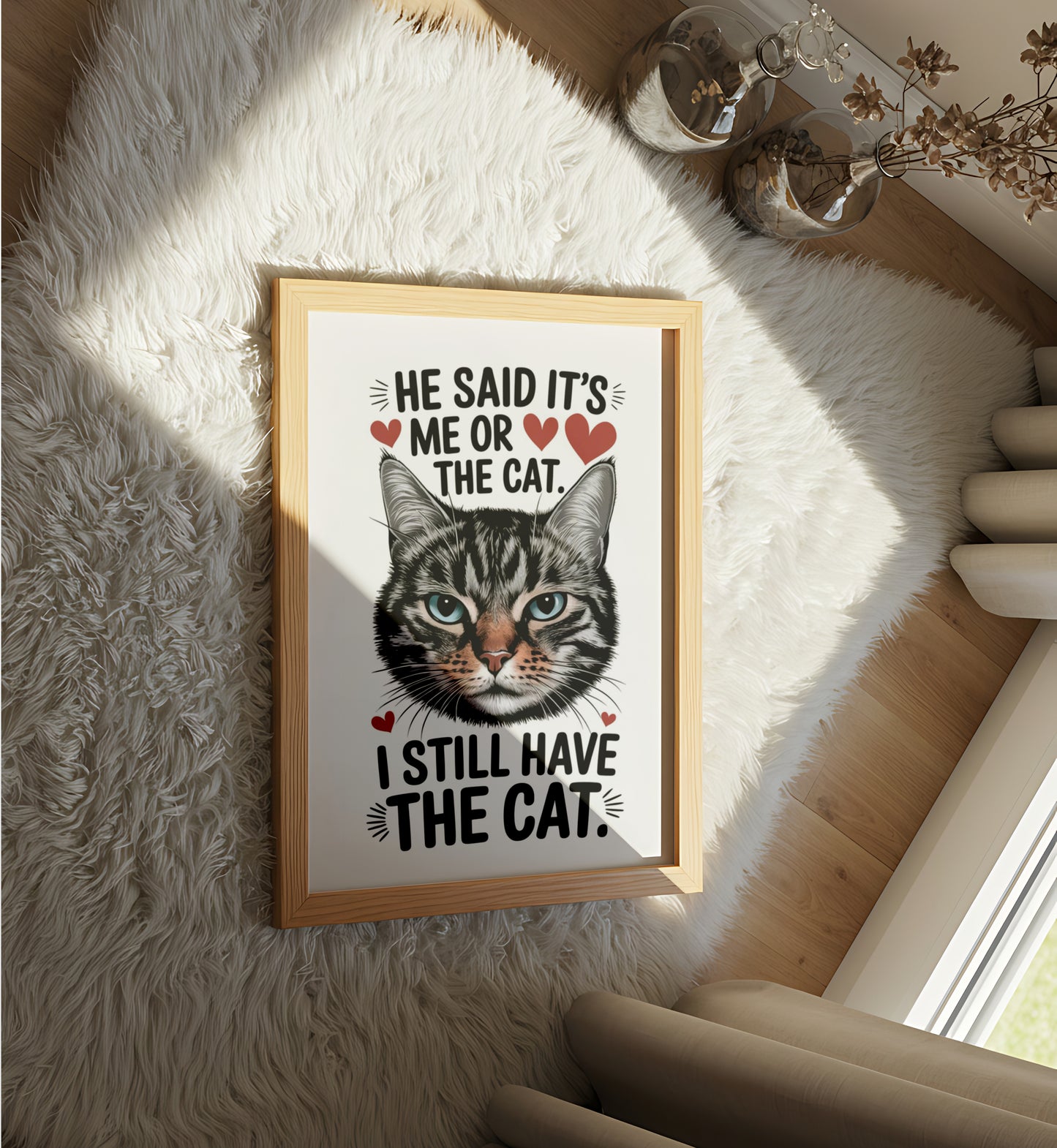 He Said It's Me or The Cat. I Still Have The Cat - Dog and Cat Posters