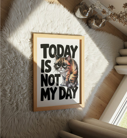 Today is Not My Day - Dog and Cat Posters