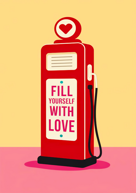 "Fill Yourself with Love" Retro Gas Pump Wall Art with Heart Symbol - Mental Health Poster