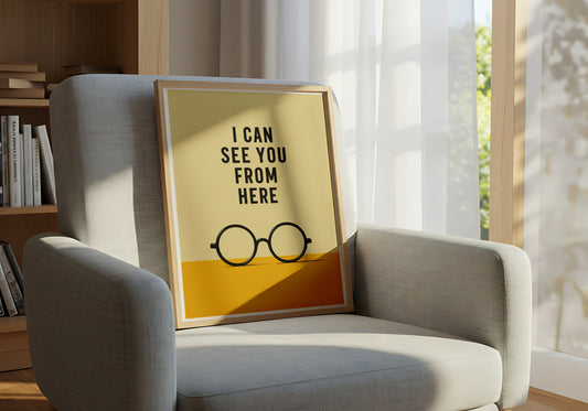 "I Can See You From Here" Typography Art with Minimalist Glasses - Funny Poster