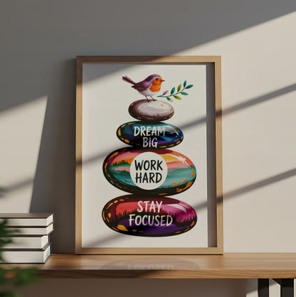 "Dream Big, Work Hard, Stay Focused" Inspirational Pebble Art with Colorful Stones and Bird - Motivational Poster
