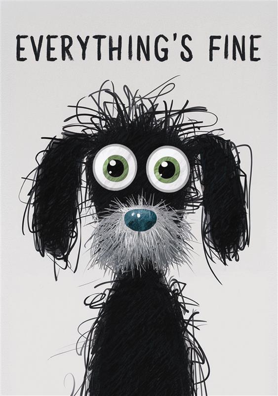 Everything's Fine - Dog and Cat Posters