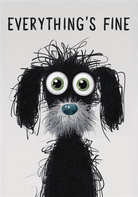 Everything's Fine - Dog and Cat Posters