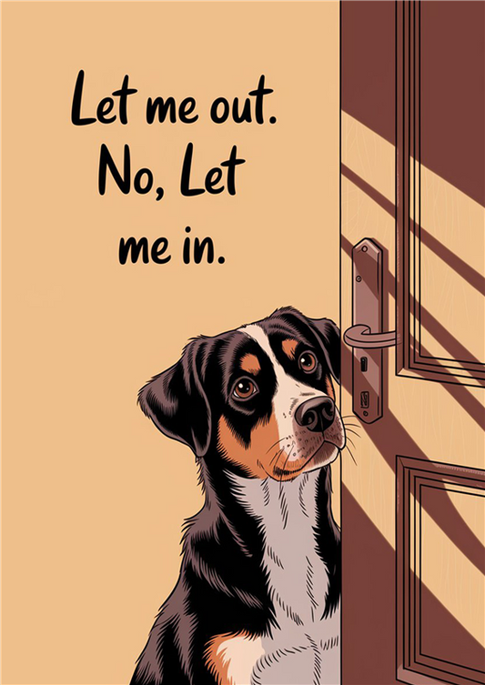 Let Me Out. No, Let Me In - Dog and Cat Posters