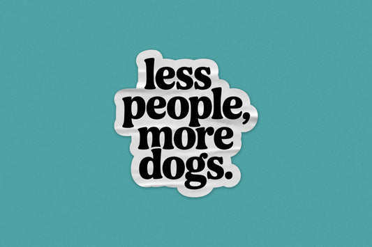Less People More Dogs Sticker – Funny Quote for Dog Lovers and Introverts