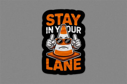 Stay in Your Lane Sticker – Bold Motivational Quote Decal for Confidence and Boundaries