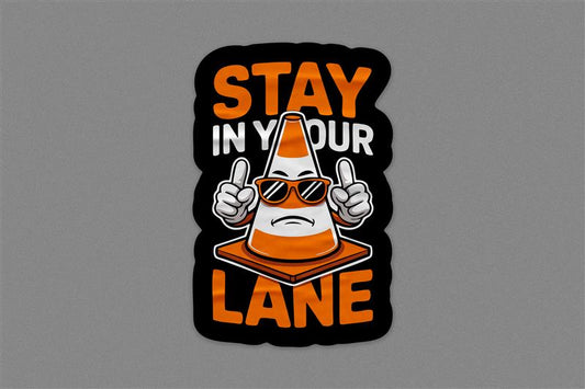 Stay in Your Lane Sticker – Bold Motivational Quote Decal for Confidence and Boundaries