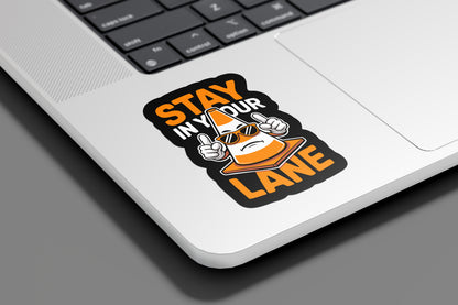 Stay in Your Lane Sticker – Bold Motivational Quote Decal for Confidence and Boundaries