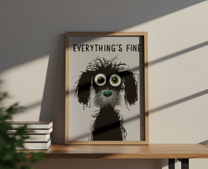 Everything's Fine - Dog and Cat Posters